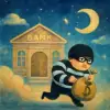 I dreamed about a bank robbery.