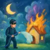 A robber set fire to the house, but he dreamed that he put it out himself.